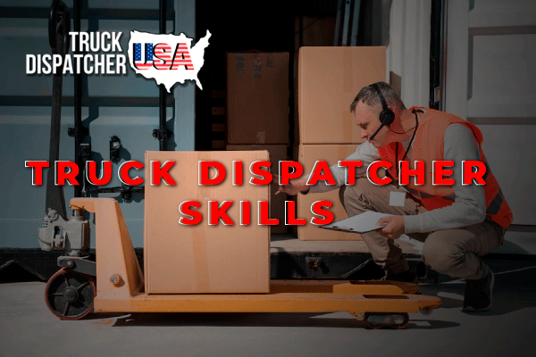 Truck Dispatcher Skills