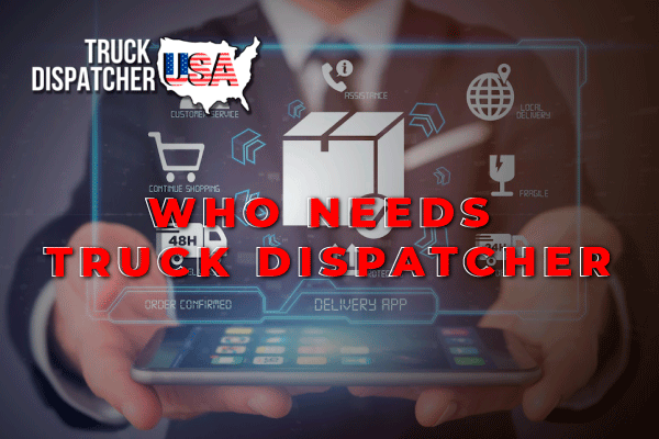 Who Needs Truck Dispatcher Service
