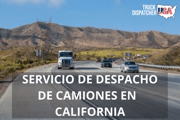 SERVICIO DE DESPACHO DE CAMIONES EN CALIFORNIA