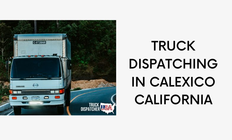 Truck Dispatcher in Calexico California