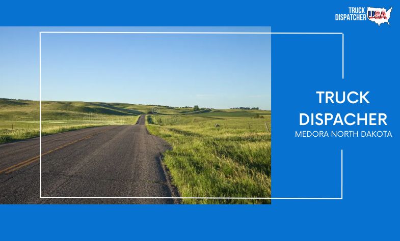 Truck Dispatcher in Medora North Dakota