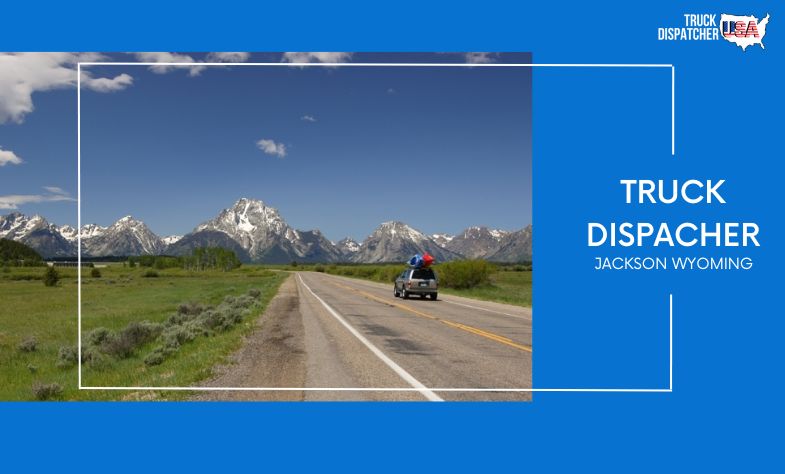 Truck Dispatcher in Jackson Wyoming