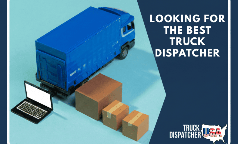 Looking for the Best Truck Dispatcher