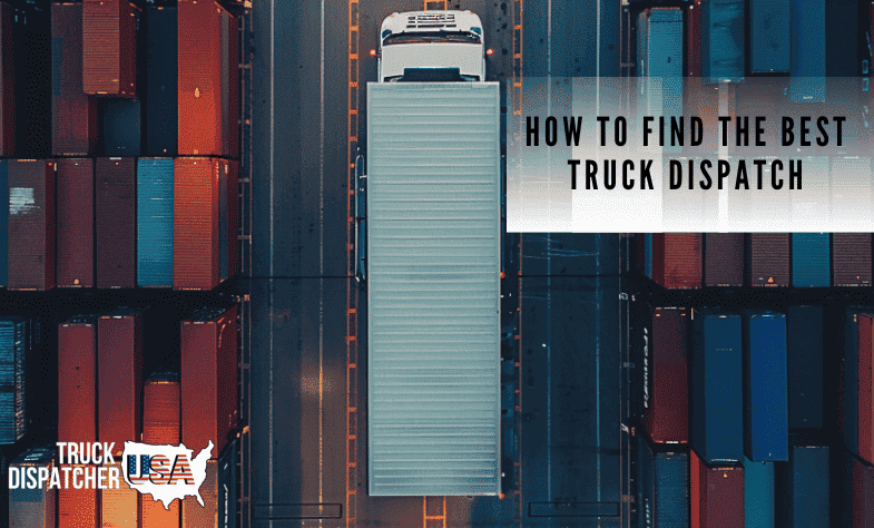 How to Find the Best Truck Dispatch